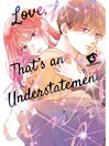 Cover image for Love， That's an Understatement, Volume 4
